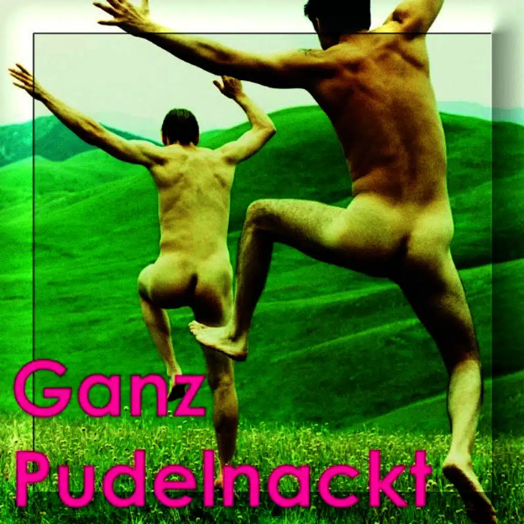 Ganz Pudelnackt - Frivole Volksmusik