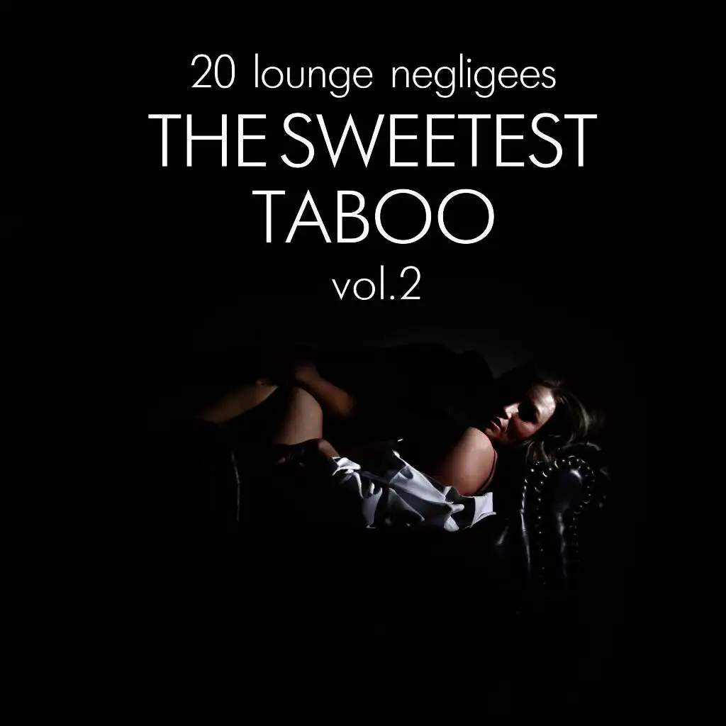 The Sweetest Taboo, Vol. 2 (20 Lounge Negligees)