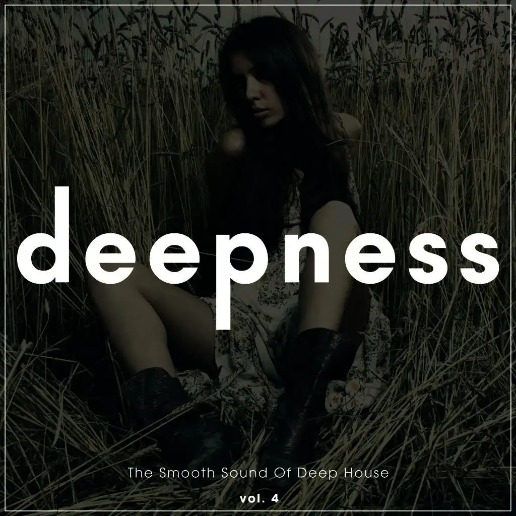 Deepness - The Smooth Sound of Deep House, Vol. 4