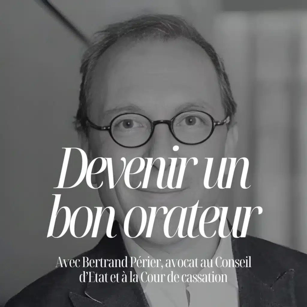 Les règles contre-intuitives d’un orateur pour vous aider à convaincre avec Bertrand Périer #142
