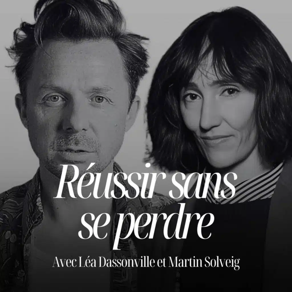 Réussir dans la vie vs. réussir Sa vie. Épisode spécial avec Martin Solveig & sa femme Léa Dassonville #326