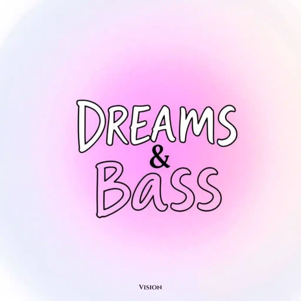 Dreams & Bass