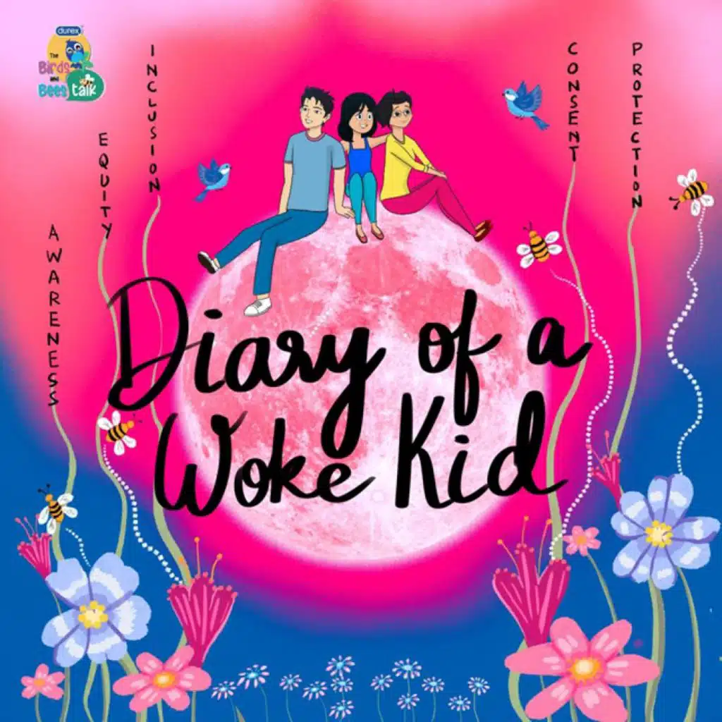 Diary of a woke kid by Durex The Birds and Bees Talk