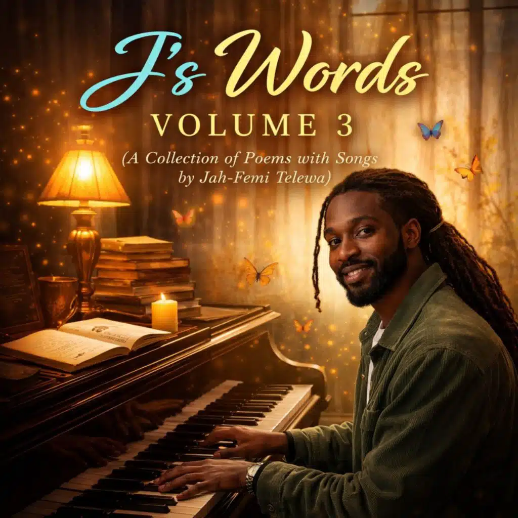 J’s Words Volume 3 (A Collection of Poems with Songs by Jah-Femi Telewa)