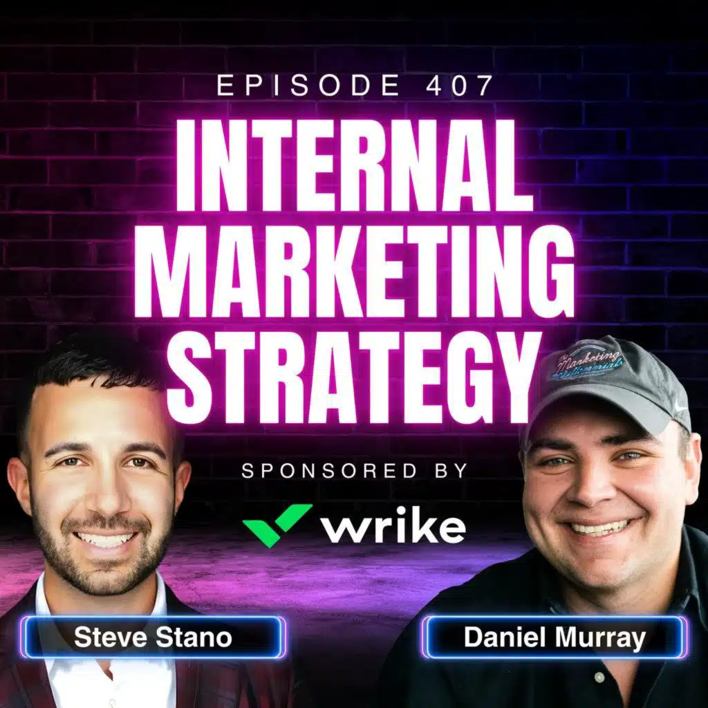 How To Market Marketing Internally with Steve Stano, B2B & SaaS Marketing Leader | Ep. 407