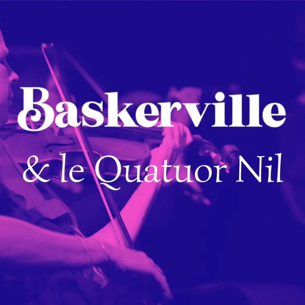 Baskerville & le Quatuor Nil