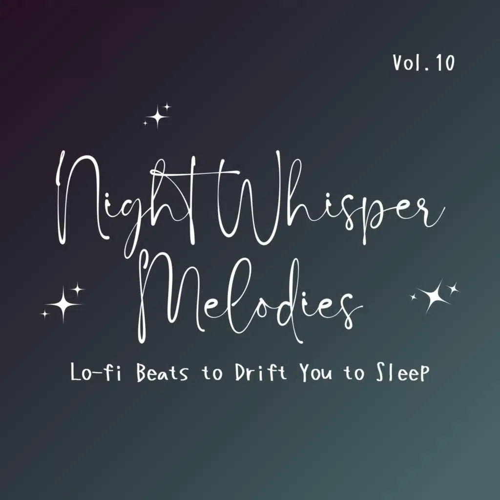Night Whisper Melodies - Lo-fi Beats to Drift You to Sleep Vol.10