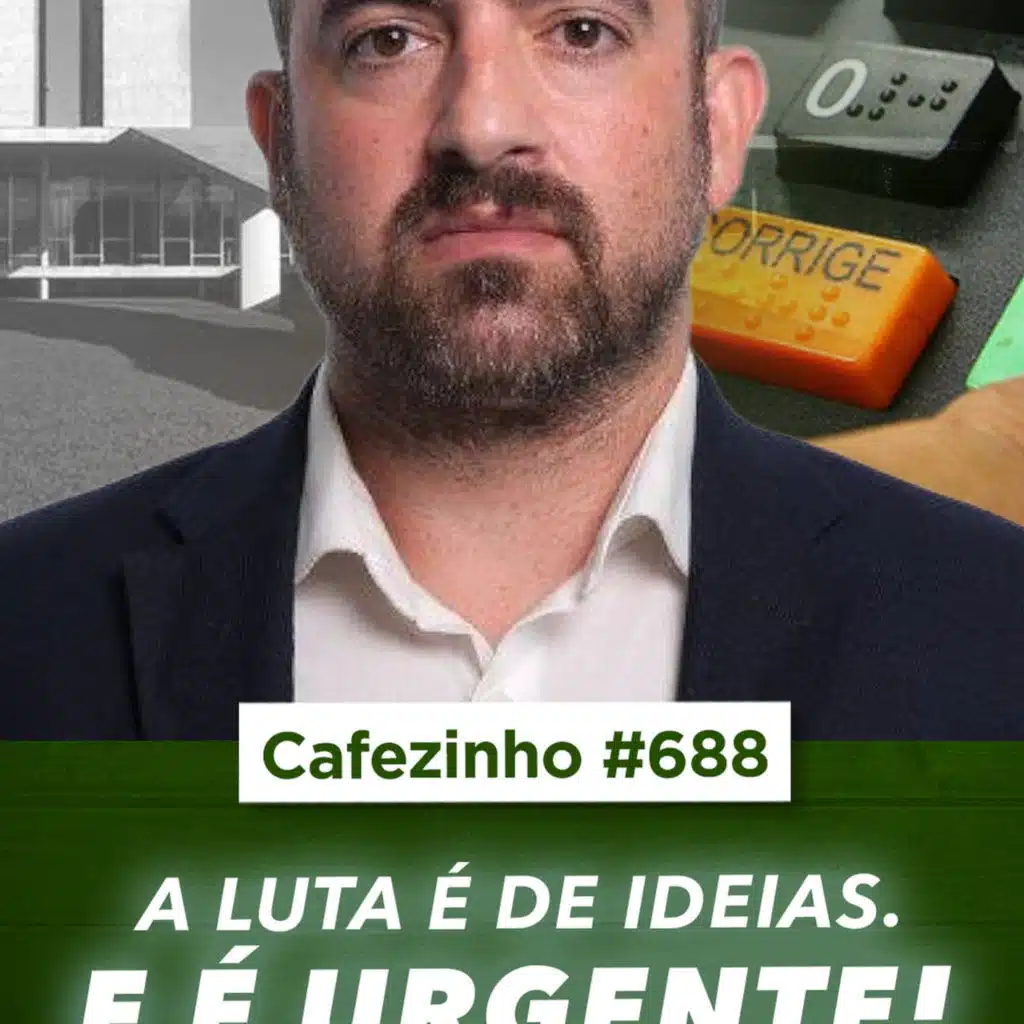 Cafezinho 688 - A luta é de ideias. E é urgente!