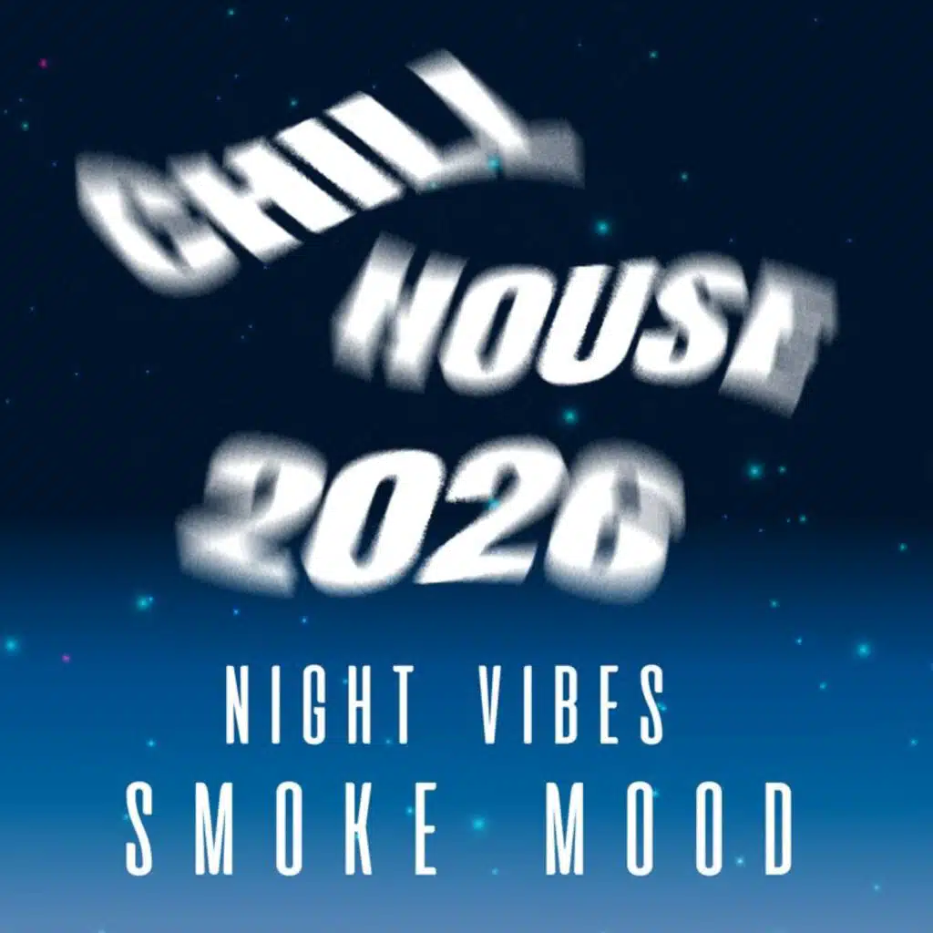 Chill House 2026: Night Vibes Smoke Mood