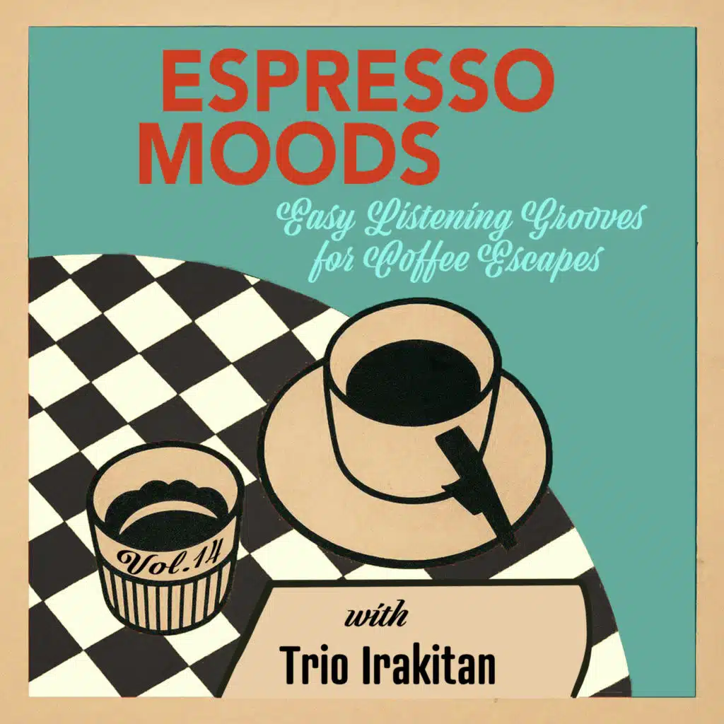 Espresso Moods, Vol. 14 - Easy Listening Grooves for Coffee Escapes