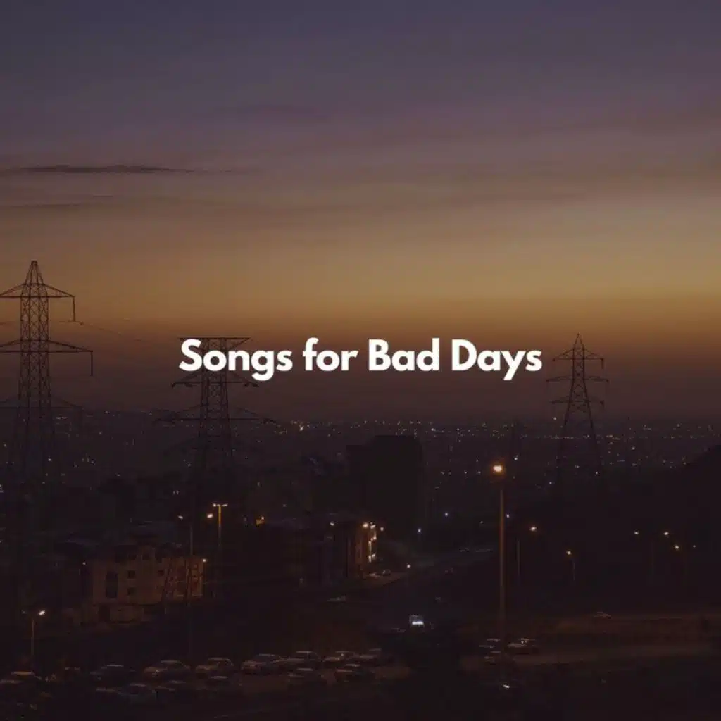 Songs for Bad Days