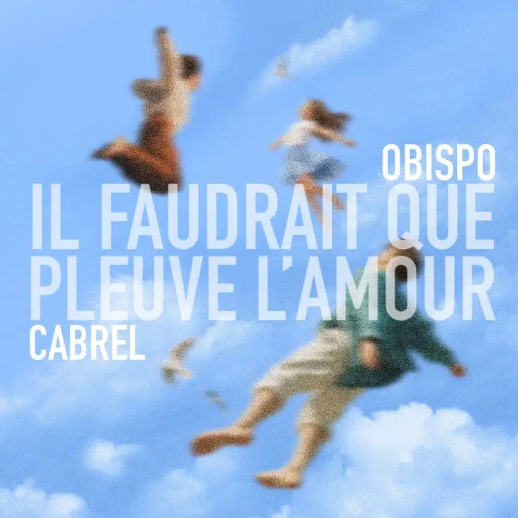 Il faudrait que pleuve l’amour (feat. Francis Cabrel)