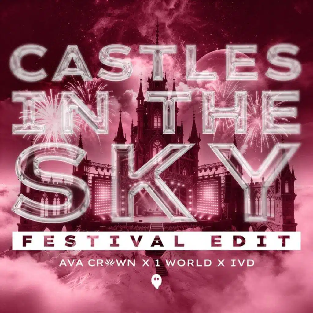Castles In The Sky (Festival Edit)