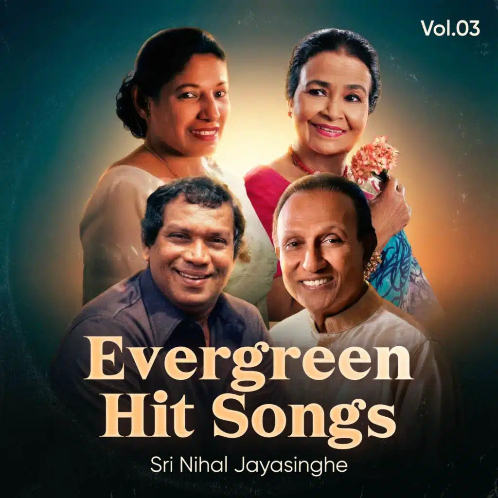 Sri Nihal Jayasinghe - Evergreen Hit Songs, Vol. 03