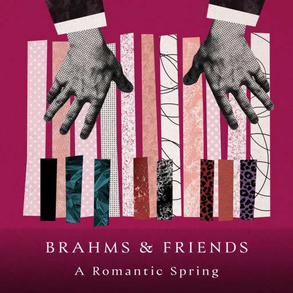 "Brahms & Friends" - A Romantic Spring