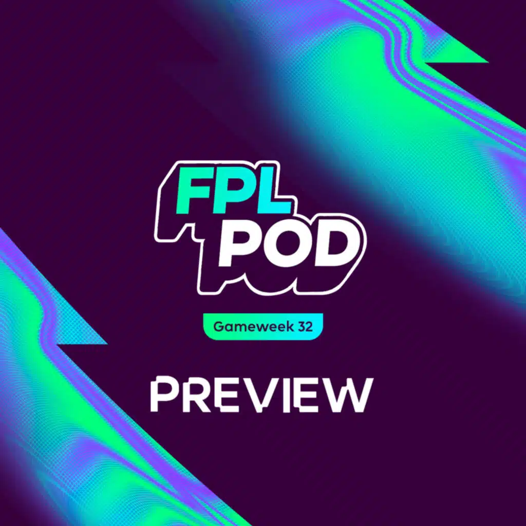 S8 Ep43: FPL Pod: FPL returns to Double Gameweek prep