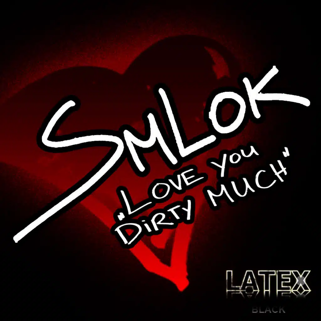 Love You Dirty Much