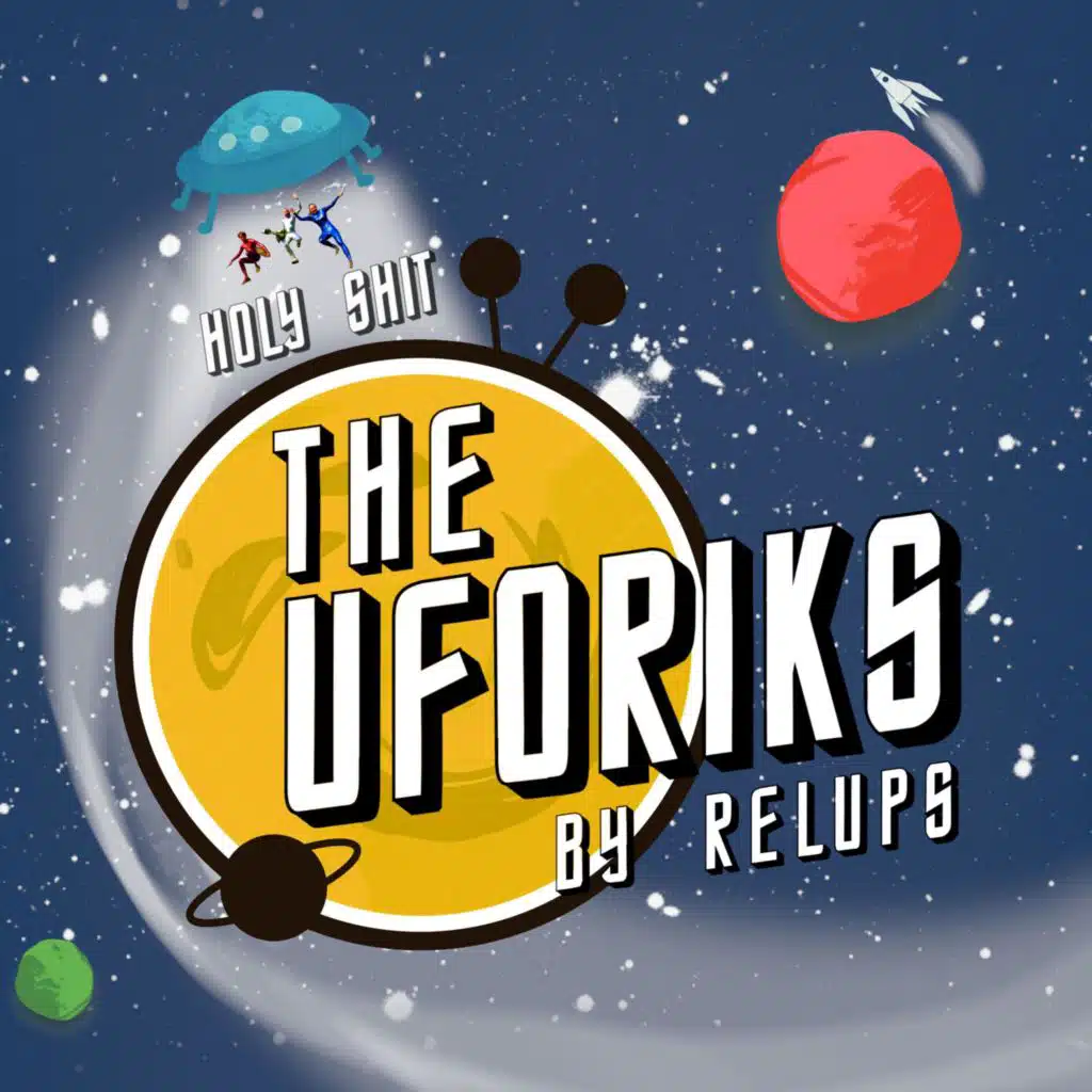 The Uforiks (Holy Shit)