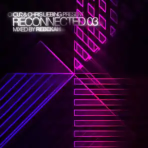 CLR & Chris Liebing Present RECONNECTED 03 Mixed By Rebekah