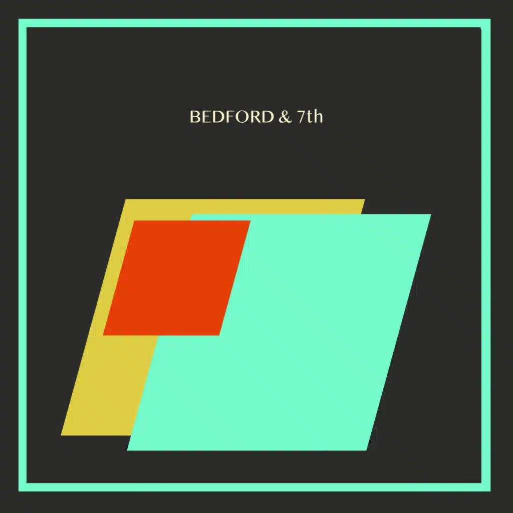 Bedford & 7Th (feat. Cream House)