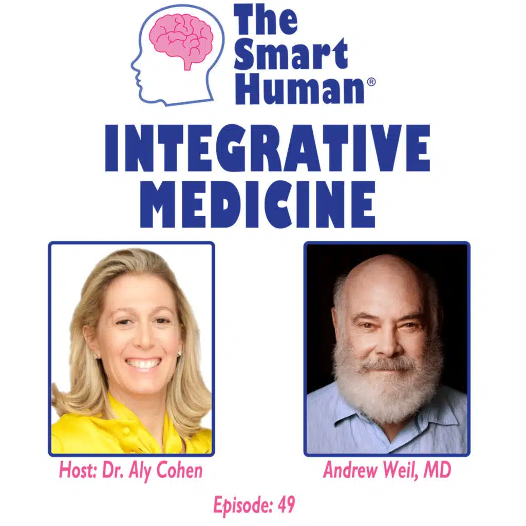 Integrative Medicine with guest Andrew Weil, MD