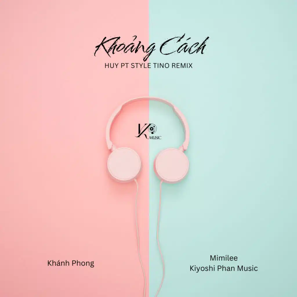 Khoảng Cách (Huy PT Style Tino Remix)