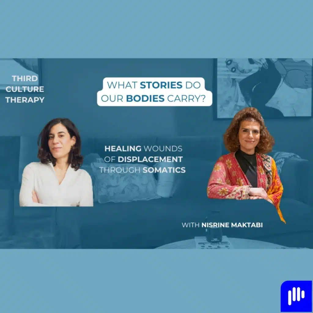 What stories do our bodies carry? Healing wounds of displacement through somatics work with Nisrine Maktabi