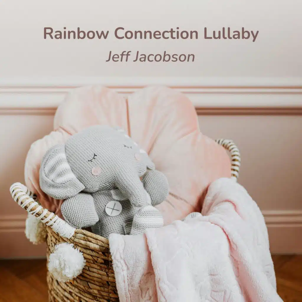 Rainbow Connection Lullaby