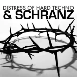 Distress of Hard Techno & Schranz