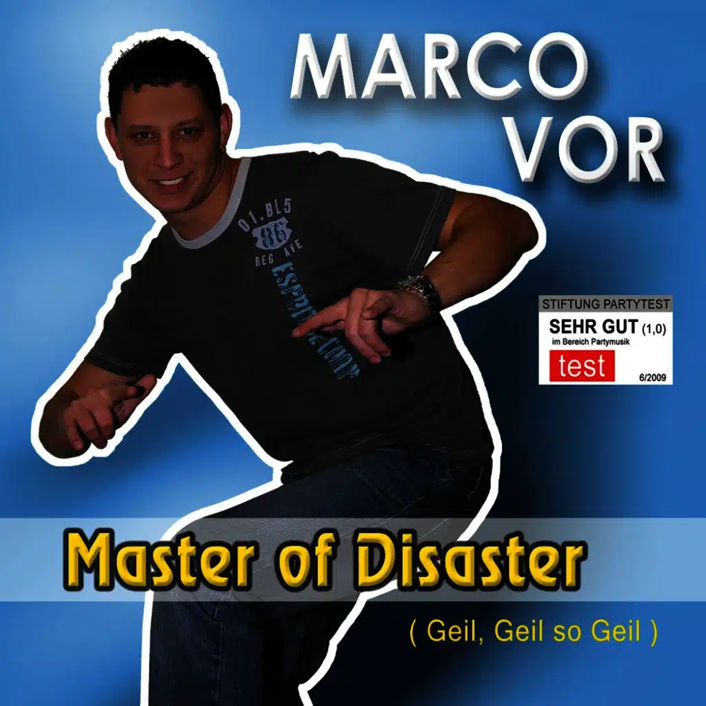 Master of Disaster ( Geil, Geil so Geil )