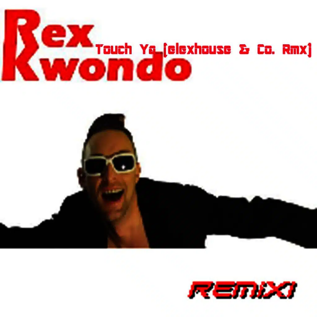 Touch Ya-Elexhouse RMX