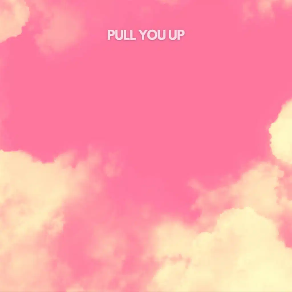 Pull You Up