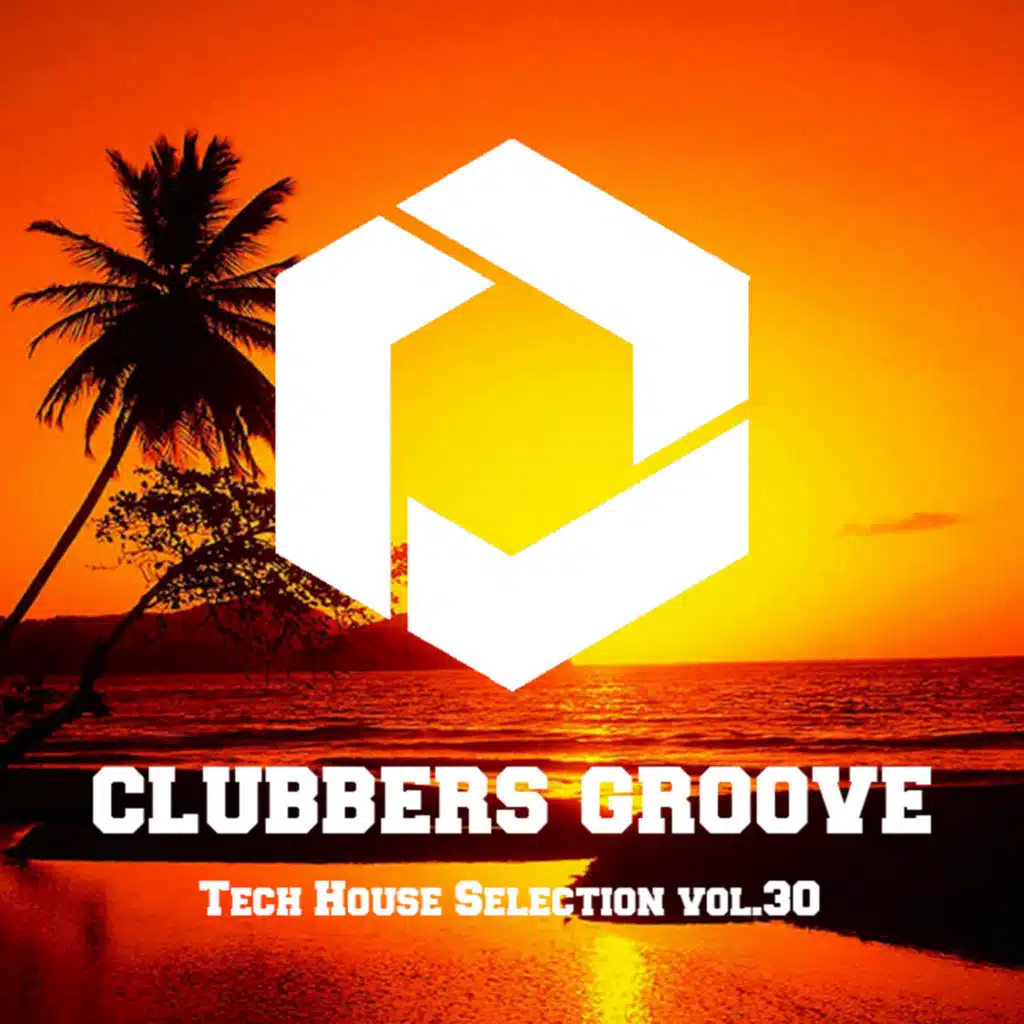 Clubbers Groove : Tech House Selection Vol.30