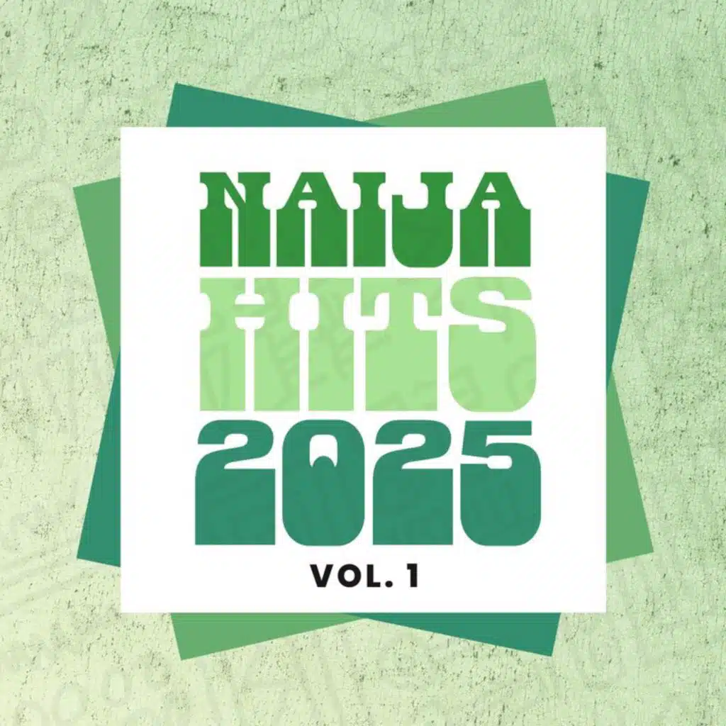 Naija Hits 2025 Vol.1
