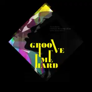 Groove Me Hard (Original)