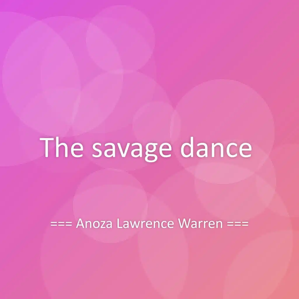 The savage dance