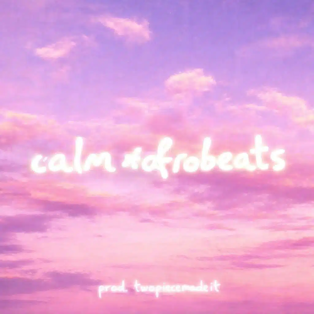 calm #afrobeats