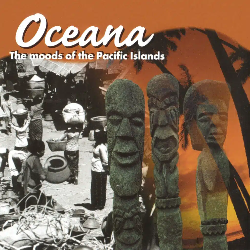 Oceana - The Moods of the Pacific Islands