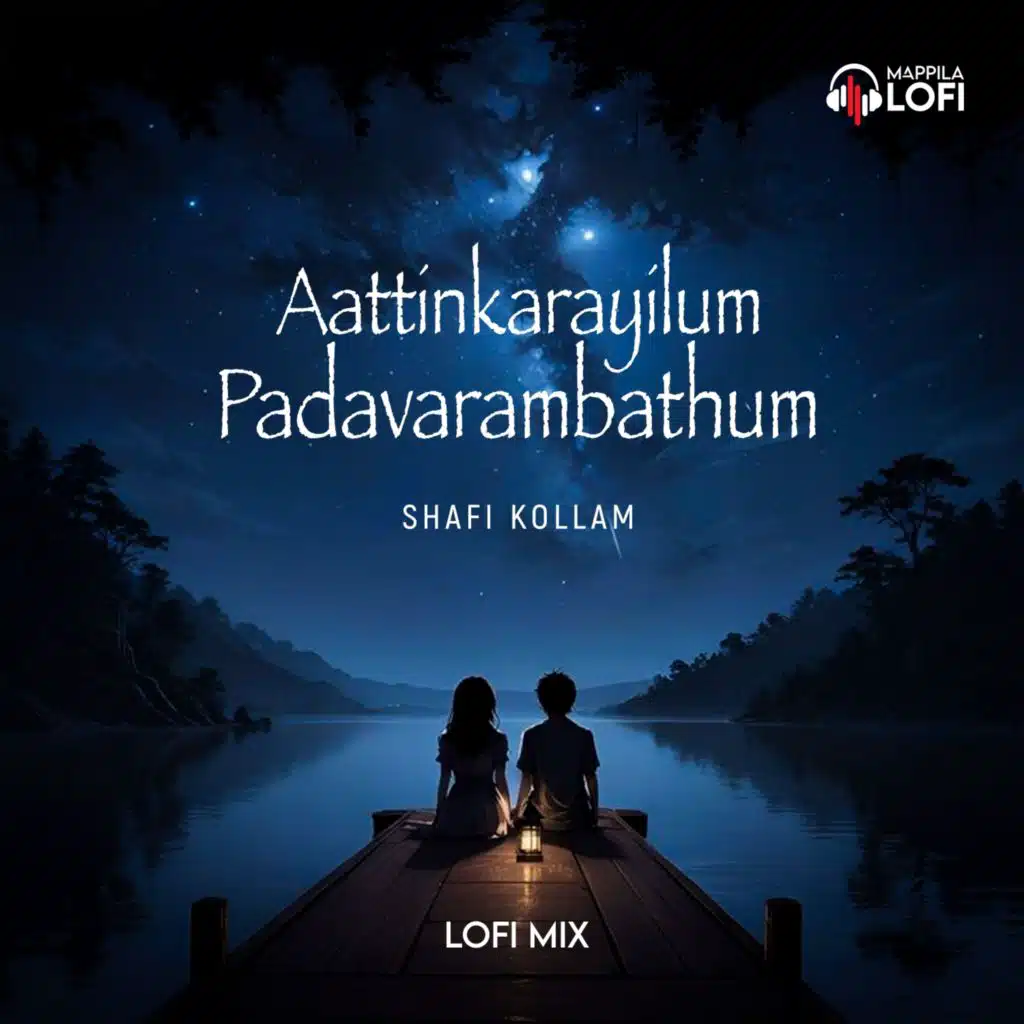 Aattinkarayilum Padavarambathum (Lofi Mix)