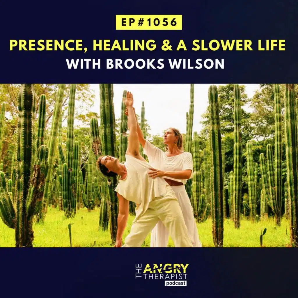 Presence, Healing, and a Slower Life with Brooks Wilson