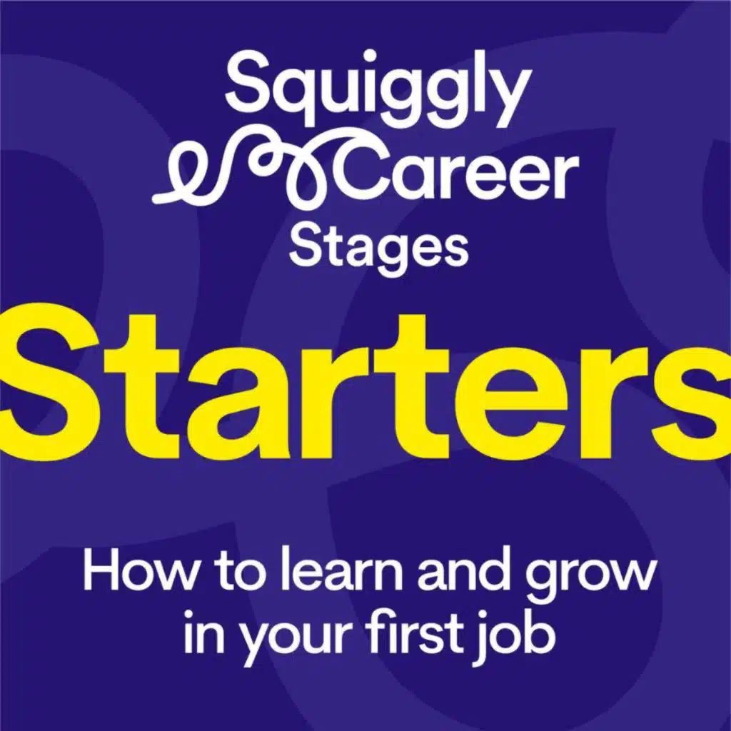 #461 Career Starters: how to learn and grown in your first job