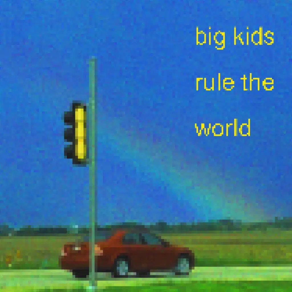 big kids rule the world