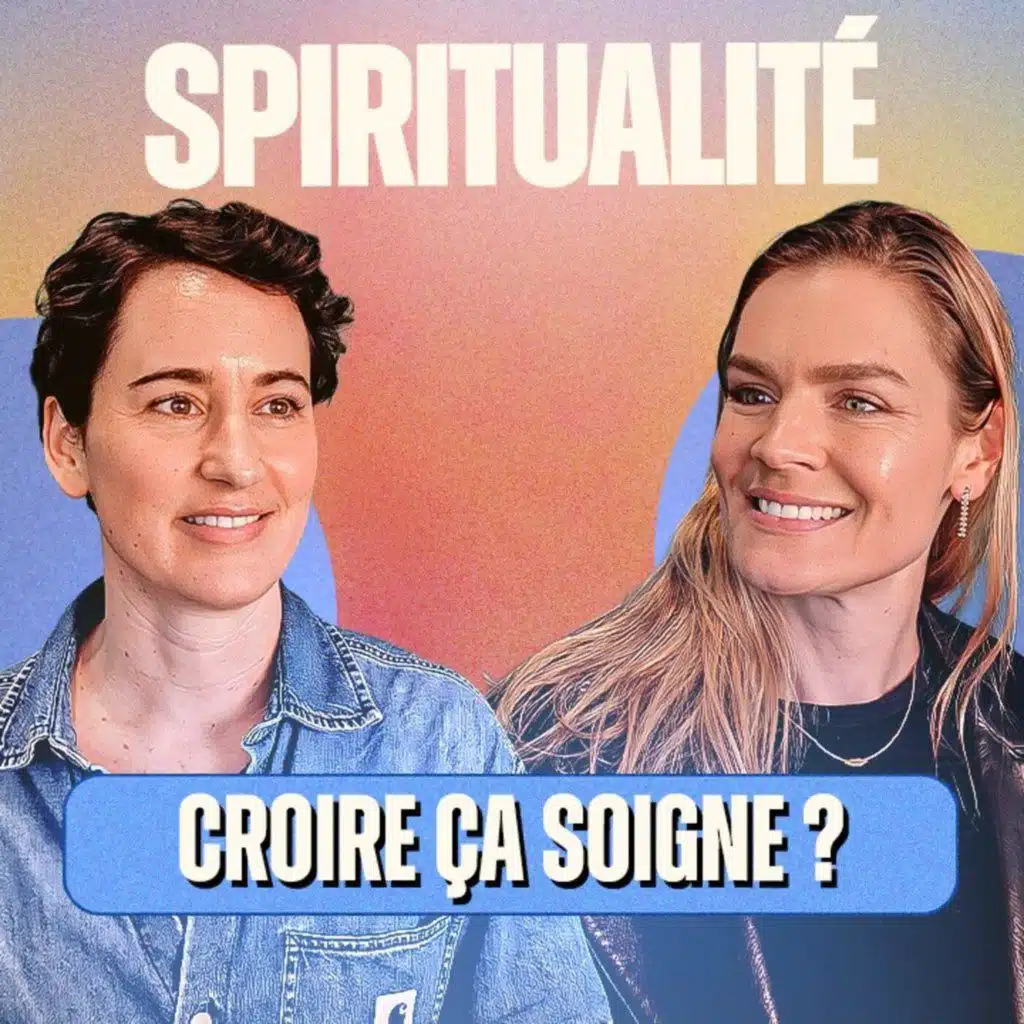 SPIRITUALITÉ : croire, ça soigne ? Avec Julie Dachez