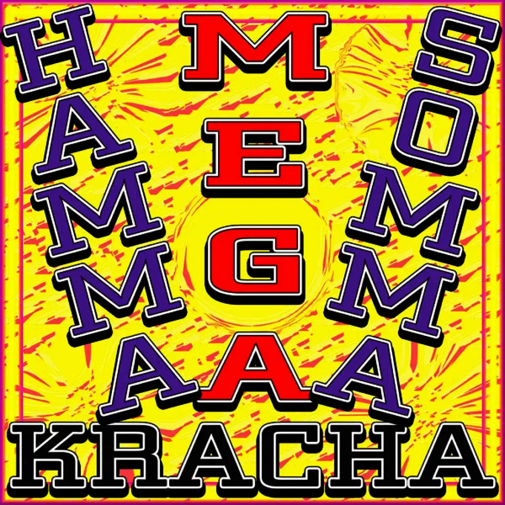 Mega Hamma Somma Kracha