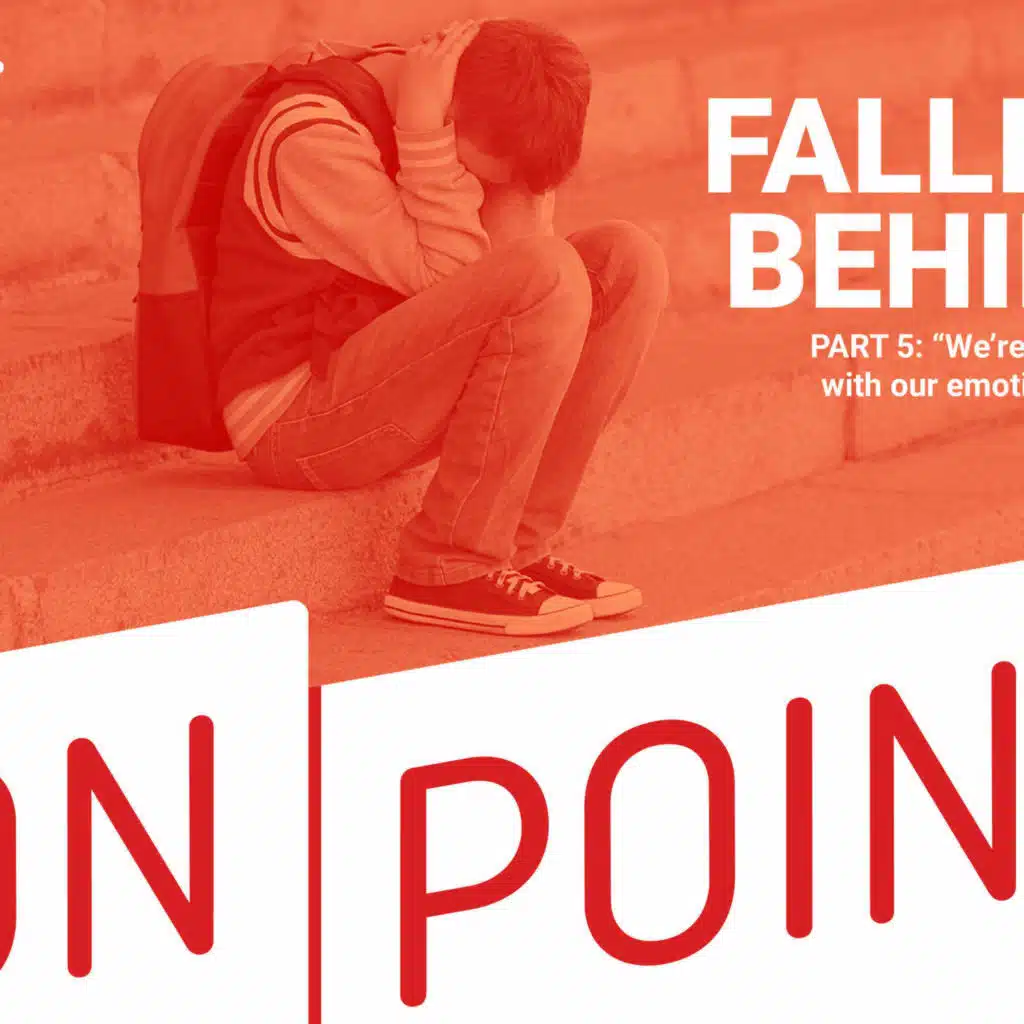 Falling Behind: 'We're in jail with our emotions'