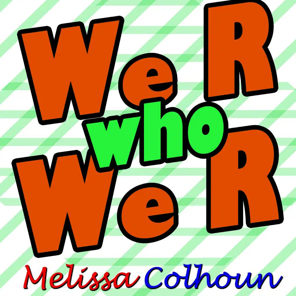 We R Who We R