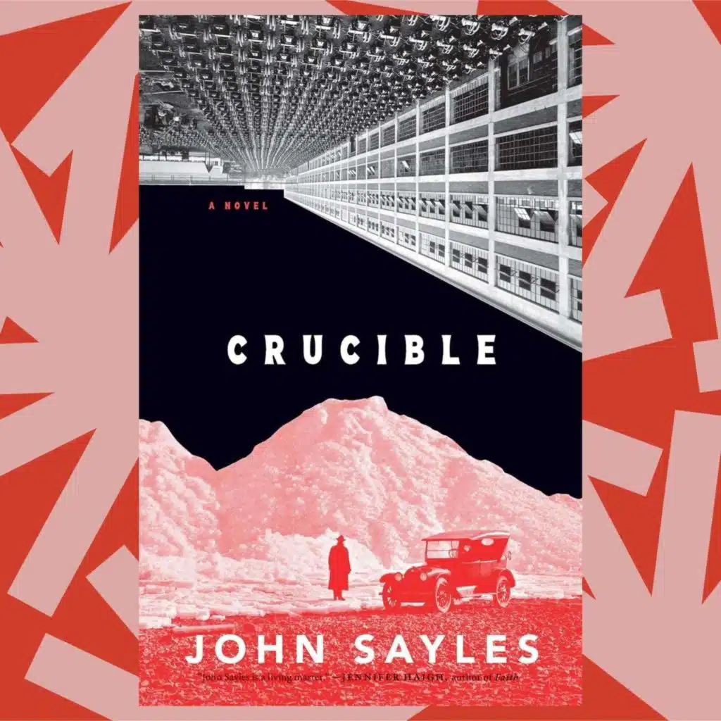 John Sayles on Henry Ford, Detroit and his new historical novel 'Crucible'