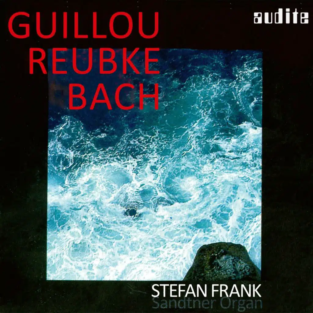 Guillou - Bach - Reubke