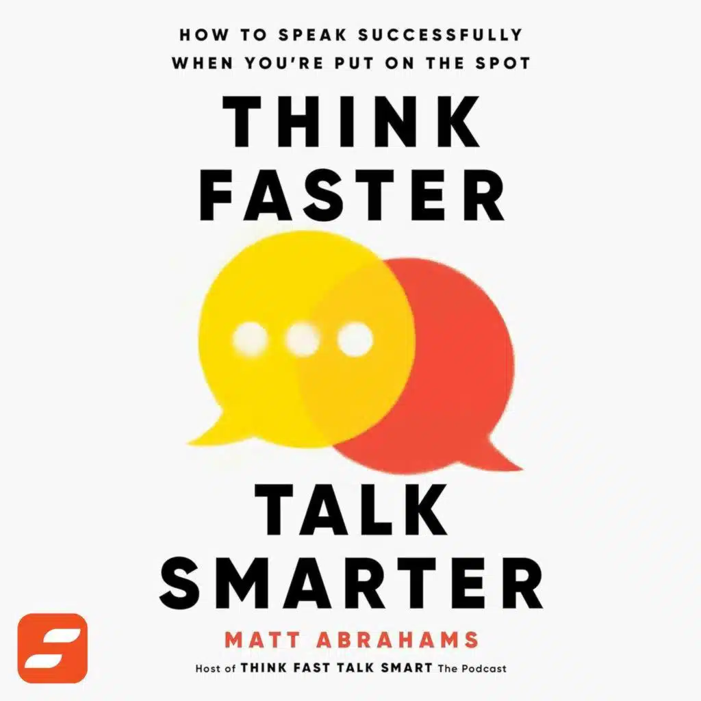 Think Faster, Talk Smarter Summary | Matt Abrahams