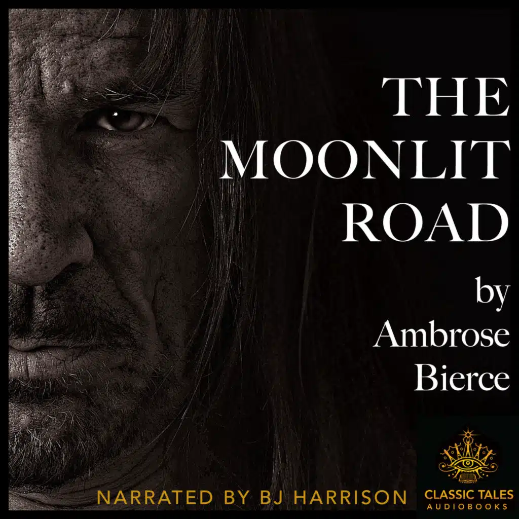 Ep. 1130, The Moonlit Road, by Ambrose Bierce VINTAGE
